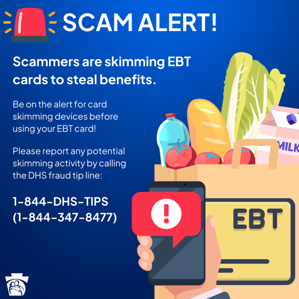 DHS asks Pennsylvania residents to be alert for EBT card skimming devices and reminds public that stolen SNAP benefits can be replaced